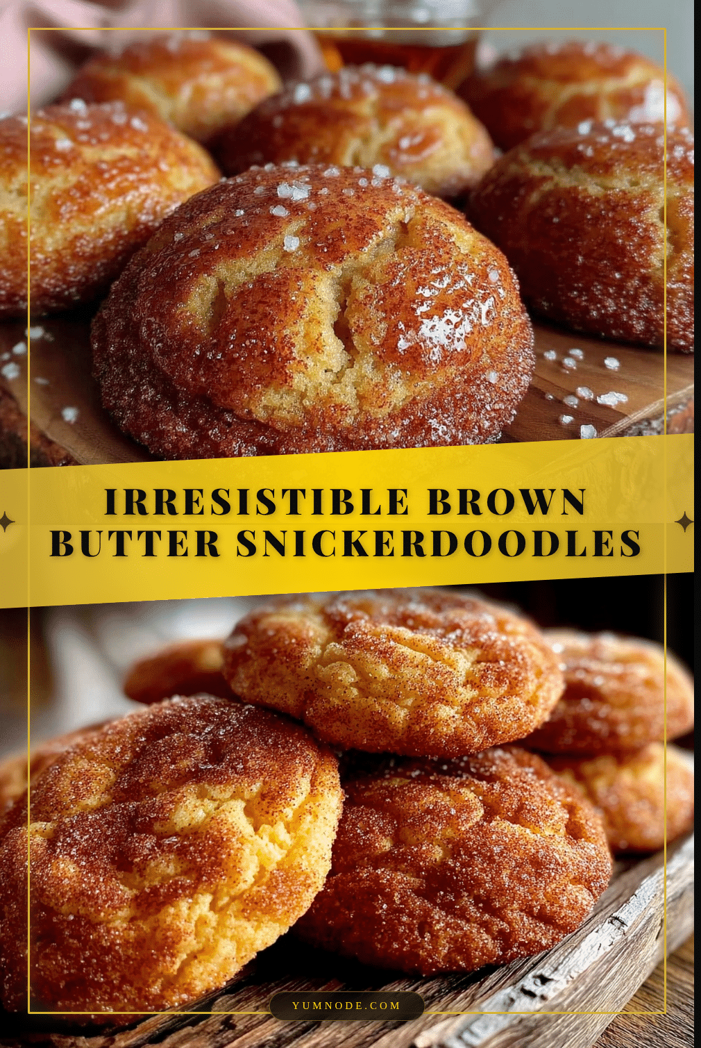 creamy brown butter snickerdoodles recipe