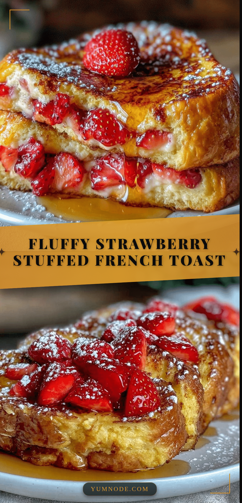 fluffy strawberry stuffed french toast recipe